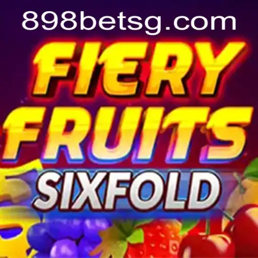 Discover the Thrills of FieryFruitsSixFold on 898bet