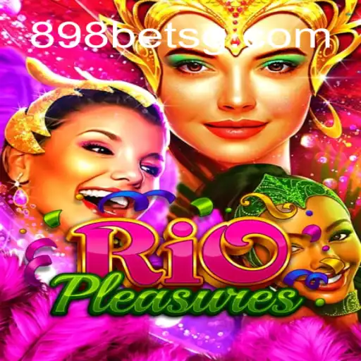 Exploring RioPleasures: A Thrilling Adventure in the World of 898bet