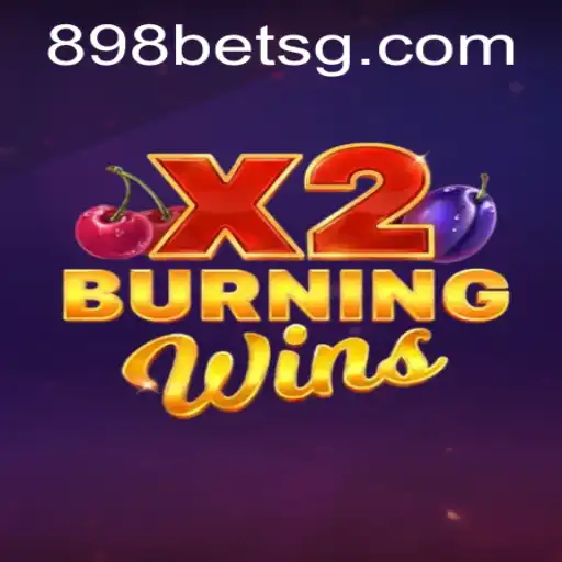 A Deep Dive into the World of BurningWinsX2 at 898bet