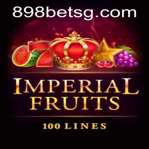 Experience the Thrill of ImperialFruits100 with 898bet
