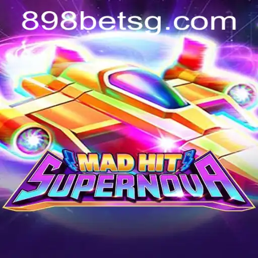 Exploring MadHitSupernova: A Stellar Gaming Experience Enhanced by 898bet