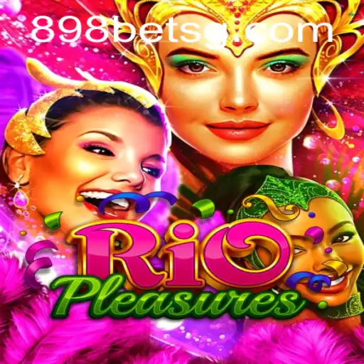 Exploring RioPleasures: A Thrilling Adventure in the World of 898bet