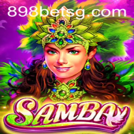 The Exciting World of Samba: Enter the Game with 898bet